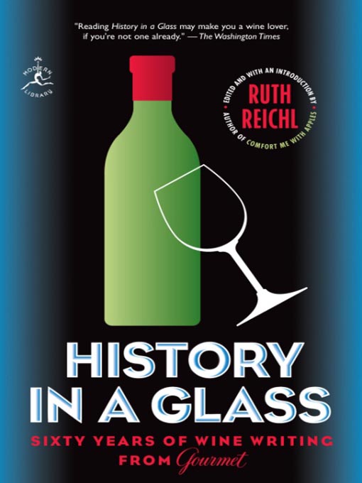 Title details for History in a Glass by Ruth Reichl - Available